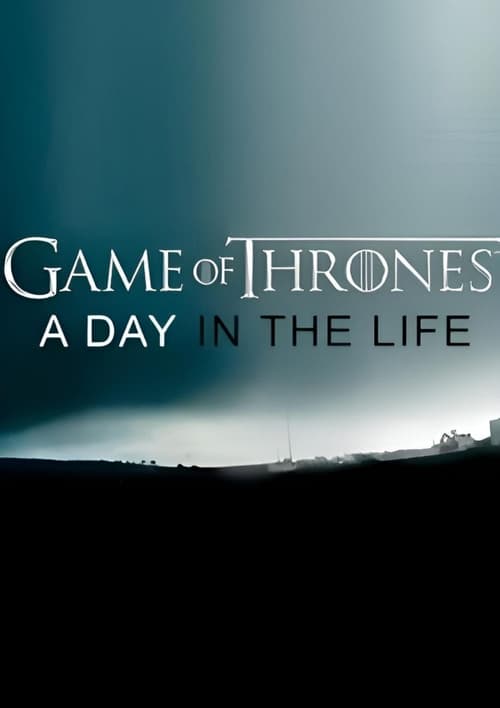 Game of Thrones: A Day in the Life (2015)