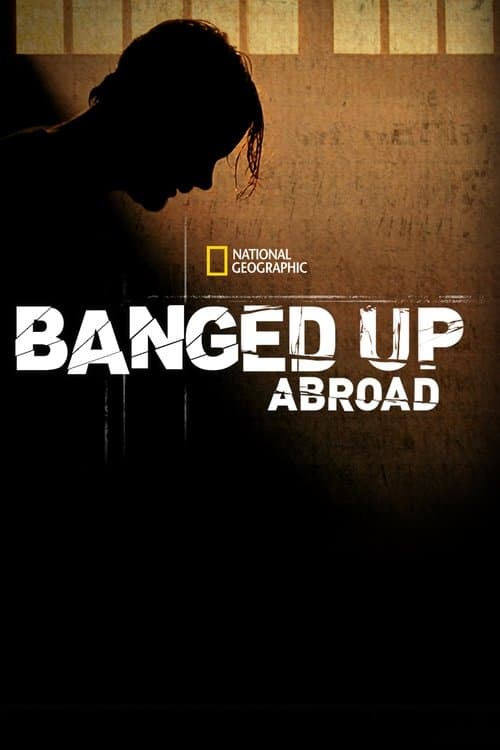 Banged Up Abroad (2007)