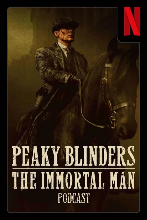 Peaky Blinders: The Immortal Man Podcast (2026)