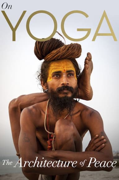 On Yoga: The Architecture of Peace (2017)