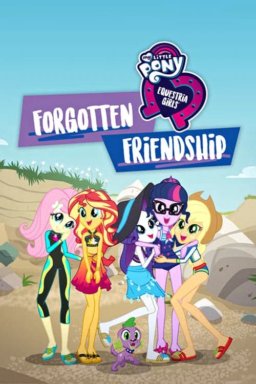 My Little Pony: Equestria Girls - Forgotten Friendship (2018)