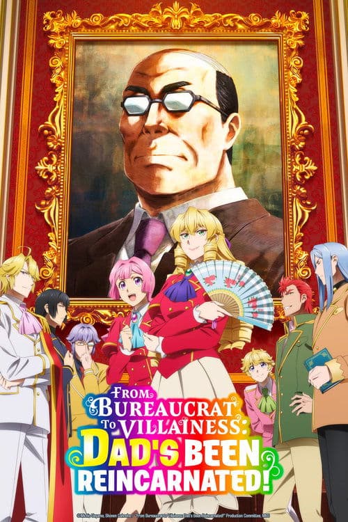 From Bureaucrat to Villainess: Dad's Been Reincarnated! (2025)