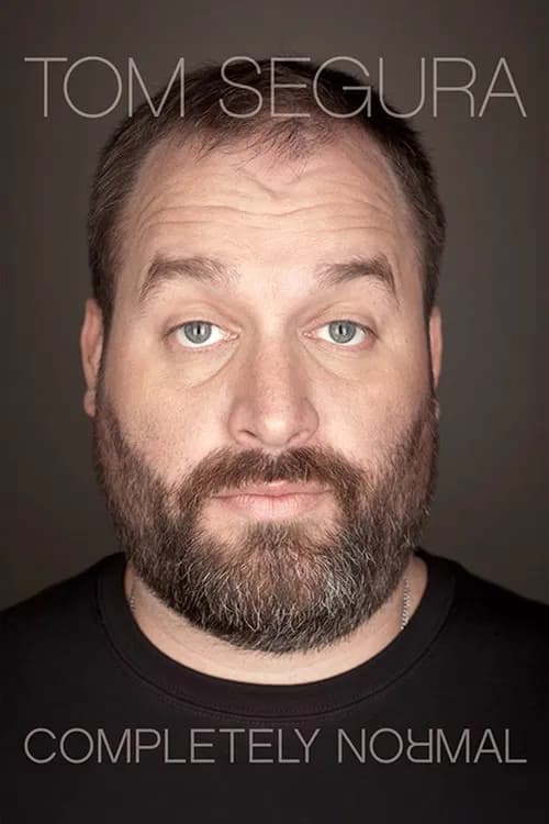 Tom Segura: Completely Normal (2014)
