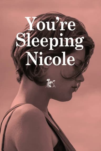 You're Sleeping, Nicole (2014)