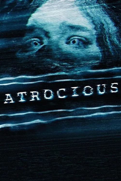 Atrocious (2010)
