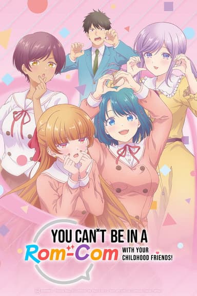 You Can't Be in a Rom-Com with Your Childhood Friends! (2026)