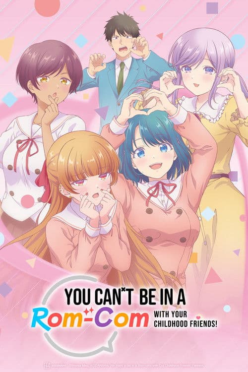 You Can't Be in a Rom-Com with Your Childhood Friends! (2026)
