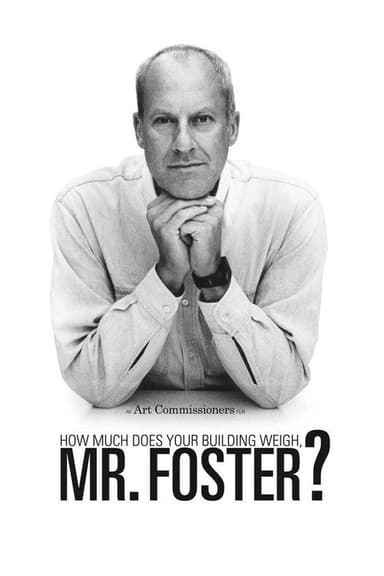 How Much Does Your Building Weigh, Mr Foster? (2010)
