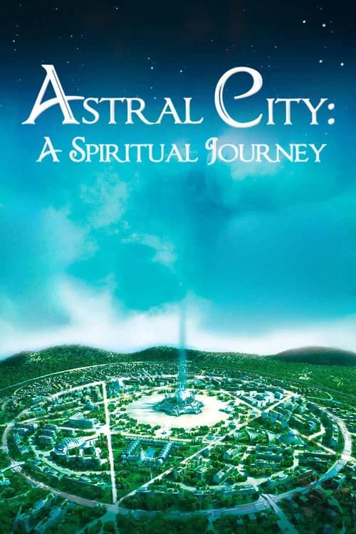 Astral City: A Spiritual Journey (2010)