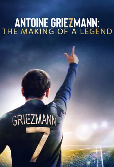 Antoine Griezmann: The Making of a Legend (2019)