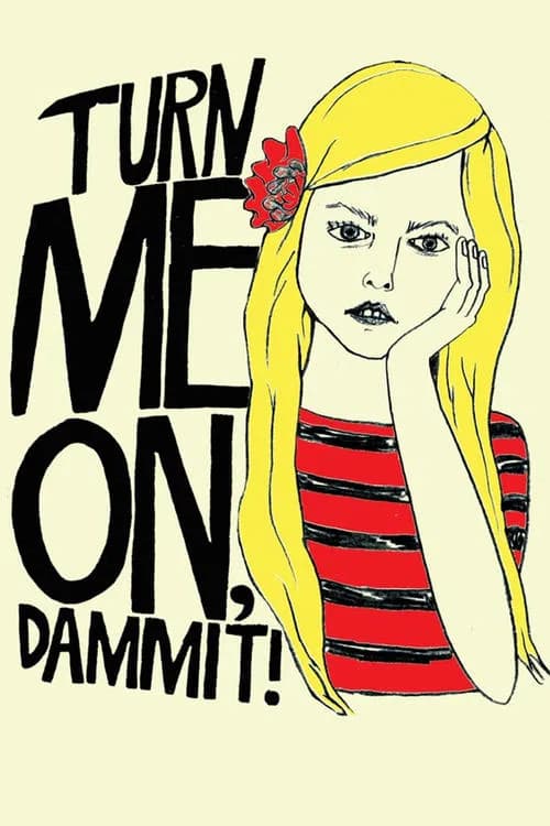 Turn Me On, Dammit! (2011)