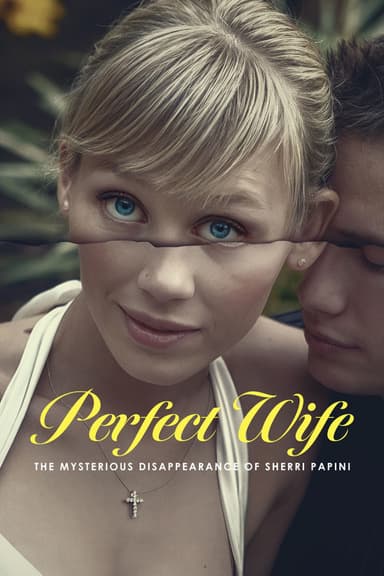 Perfect Wife: The Mysterious Disappearance of Sherri Papini (2024)