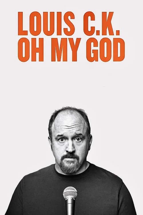 Louis C.K.: Oh My God (2013)