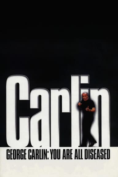 George Carlin: You Are All Diseased (1999)