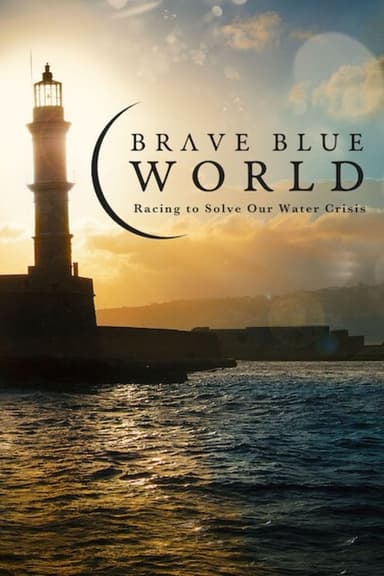 Brave Blue World: Racing to Solve Our Water Crisis (2019)