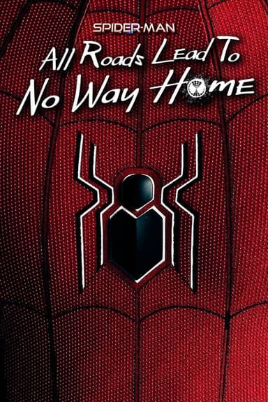 Spider-Man: All Roads Lead to No Way Home (2022)