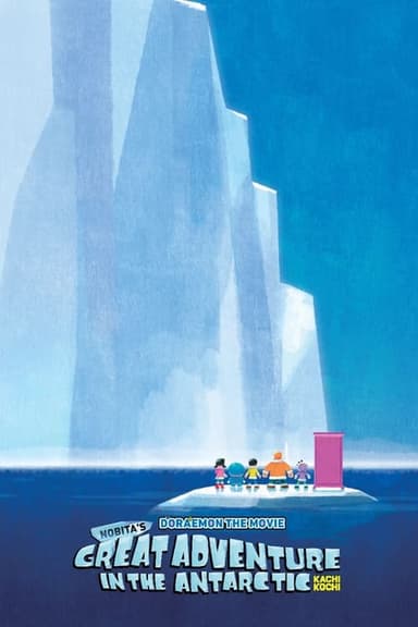 Doraemon: Nobita's Great Adventure in the Antarctic Kachi Kochi (2017)