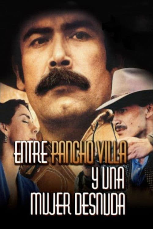 Between Pancho Villa and a Naked Woman (1996)