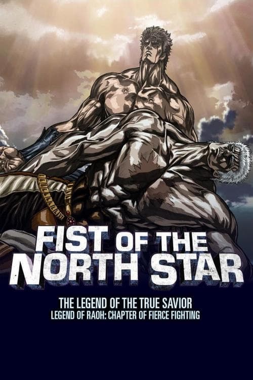 Fist of the North Star: Legend of Raoh - Chapter of Fierce Fighting (2007)