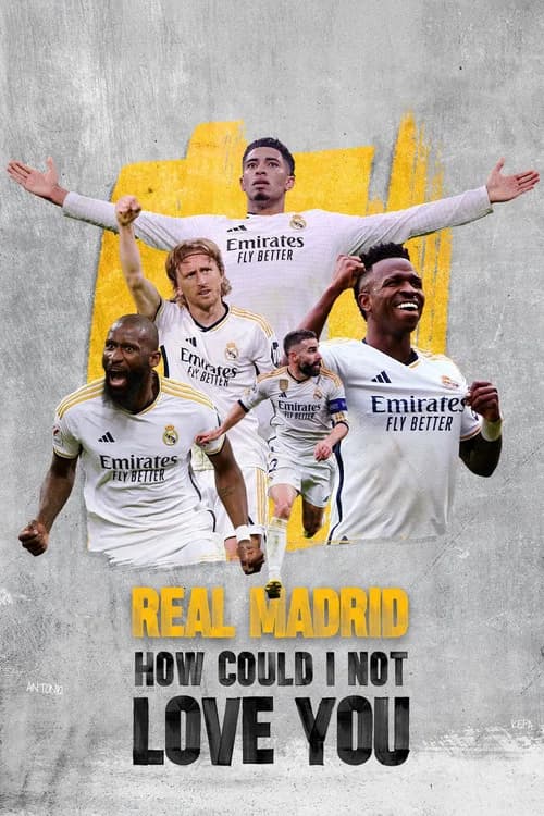 Real Madrid: How Could I Not Love You (2025)