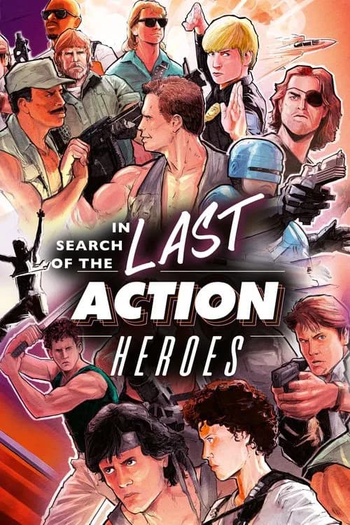 In Search of the Last Action Heroes (2019)