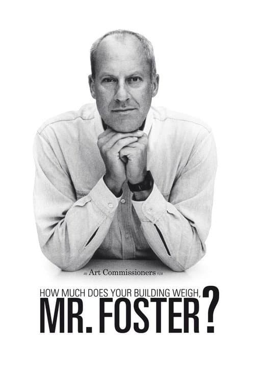 How Much Does Your Building Weigh, Mr Foster? (2010)