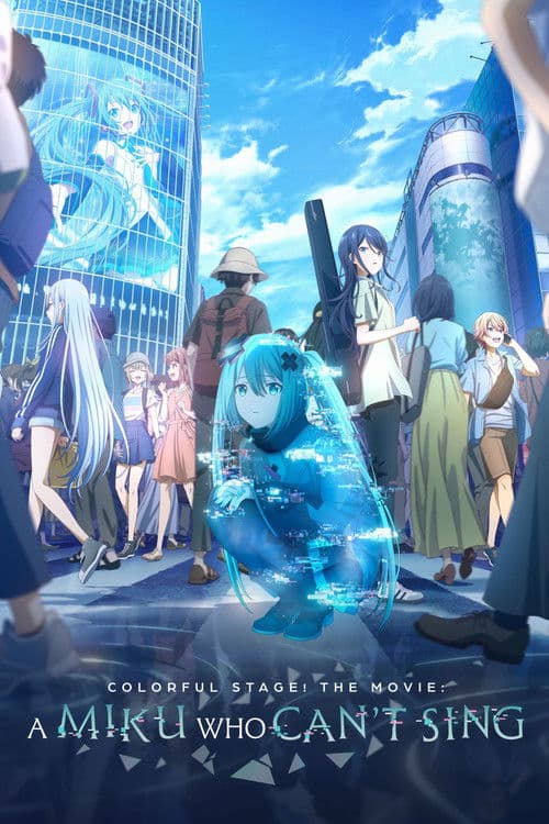 COLORFUL STAGE! The Movie: A Miku Who Can't Sing (2025)