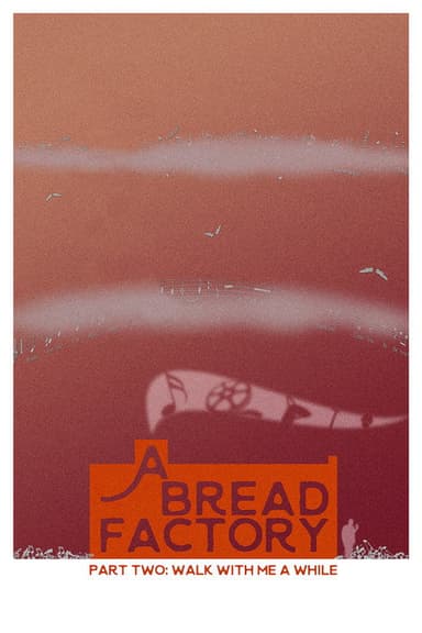 A Bread Factory, Part Two: Walk With Me A While (2018)